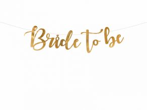 Bride to Be kultainen banneri 80x19cm